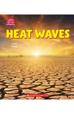 Heat Waves (Learn About: Wild Weather) - Cody Crane