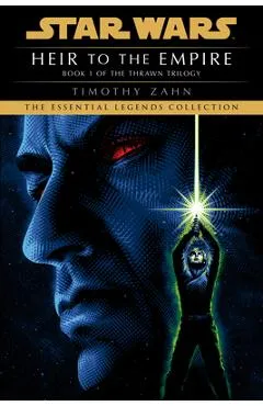 Heir to the Empire: Star Wars Legends (the Thrawn Trilogy) - Timothy Zahn