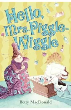 Hello, Mrs. Piggle-Wiggle - Betty Macdonald
