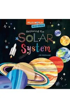 Hello, World! Kids' Guides: Exploring the Solar System - Jill Mcdonald