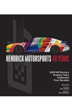 Hendrick Motorsports 40 Years - Ben White