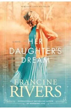 Her Daughter's Dream - Francine Rivers