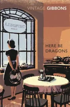 Here Be Dragons, Paperback/Stella Gibbons