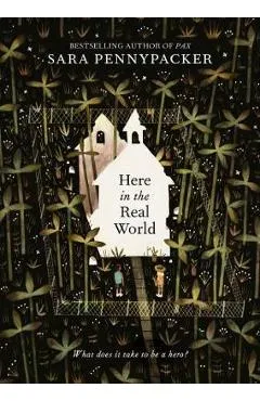 Here in the Real World - Sara Pennypacker