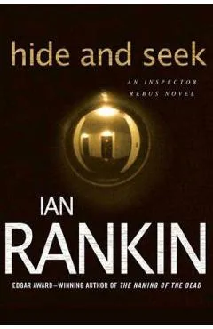 Hide and Seek: An Inspector Rebus Novel - Ian Rankin