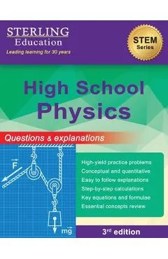 High School Physics: Questions & Explanations for High School Physics - Sterling Education