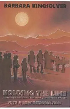 Holding the Line - Barbara Kingsolver