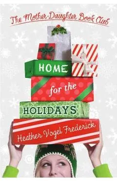 Home for the Holidays - Heather Vogel Frederick