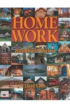 Home Work: Handbuilt Shelter - Lloyd Kahn