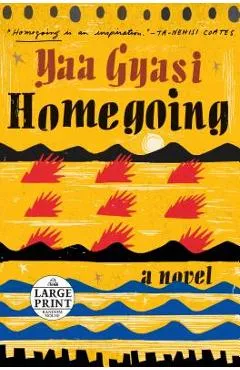 Homegoing - Yaa Gyasi