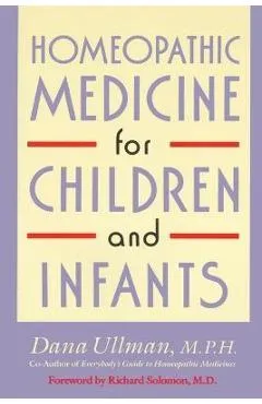 Homeopathic Medicine for Children and Infants - Dana Ullman