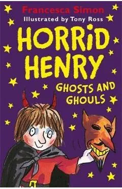 Horrid Henry Ghosts and Ghouls