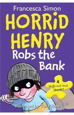Horrid Henry Robs the Bank - Francesca Simon