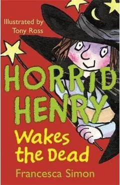 Horrid Henry Wakes The Dead