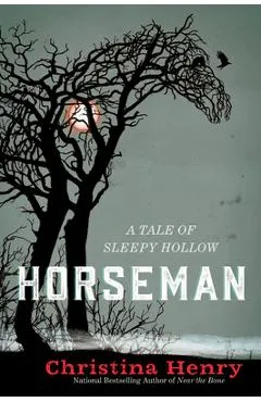 Horseman: A Tale of Sleepy Hollow - Christina Henry