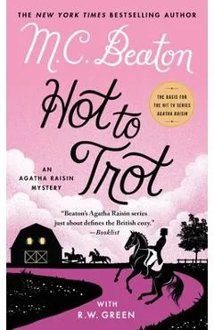 Hot to Trot: An Agatha Raisin Mystery - M. C. Beaton