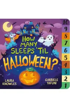 How Many Sleeps 'Til Halloween?: A Countdown to the Spookiest Night of the Year - Laura Knowles