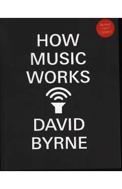 How Music Works - David Byrne