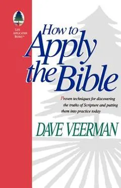 How To Apply the Bible - David R. Veerman