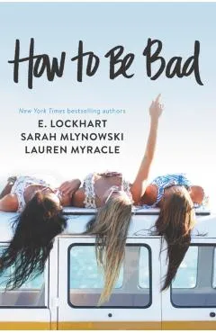 How to Be Bad - Lauren Myracle