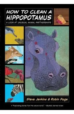 How to Clean a Hippopotamus: A Look at Unusual Animal Partnerships - Robin Page