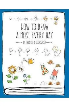 How to Draw Almost Every Day