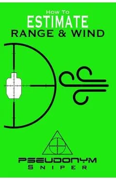 How to Estimate Range and Wind - Pseudonym Sniper