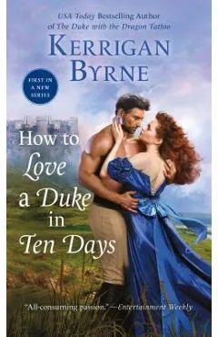 How to Love a Duke in Ten Days - Kerrigan Byrne