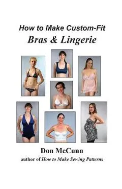 How to Make Custom-Fit Bras & Lingerie - Don Mccunn