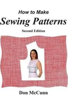 How to Make Sewing Patterns, second edition - Don Mccunn