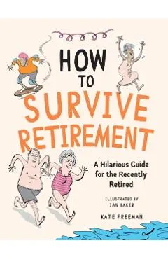 How to Survive Retirement - Kate Freeman