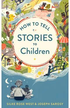 How to Tell Stories to Children - Joseph Sarosy