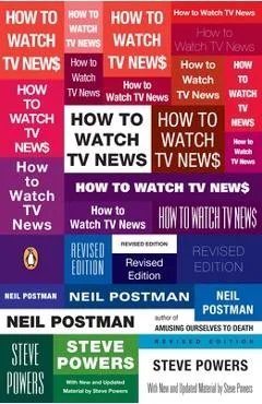 How to Watch TV News - Neil Postman