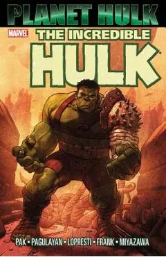 Hulk: Planet Hulk - Greg Pak