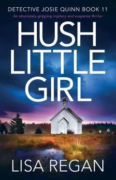 Hush Little Girl - Lisa Regan