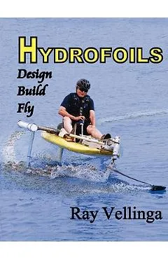 Hydrofoils: Design, Build, Fly - Vellinga Ray