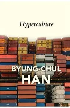 Hyperculture: Culture and Globalisation - Byung-chul Han