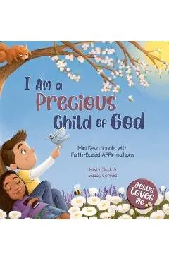 I Am a Precious Child of God: Mini Devotionals with Faith-Based Affirmations - Misty Black
