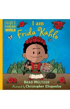 I Am Frida Kahlo - Brad Meltzer