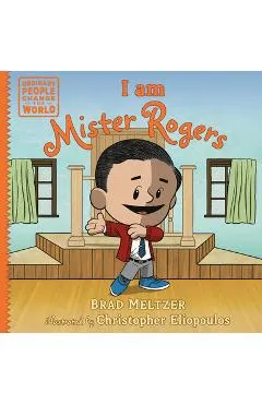 I Am Mister Rogers - Brad Meltzer
