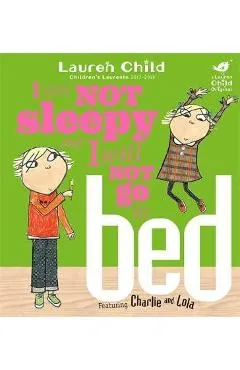 I am Not Sleepy and I Will Not Go to Bed