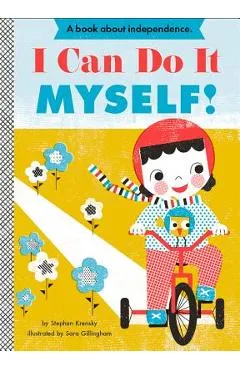 I Can Do It Myself! - Stephen Krensky
