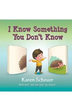 I Know Something You Don't Know - Karen Scheuer