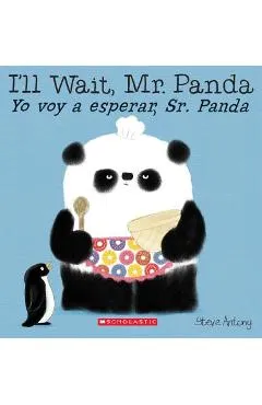 I'll Wait, Mr. Panda / Yo Voy a Esperar, Sr. Panda (Bilingual) - Steve Antony
