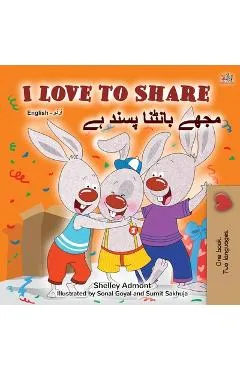 I Love to Share (English Urdu Bilingual Book for Kids) - Shelley Admont