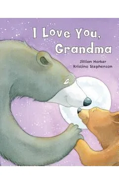 I Love You, Grandma - Jillian Harker