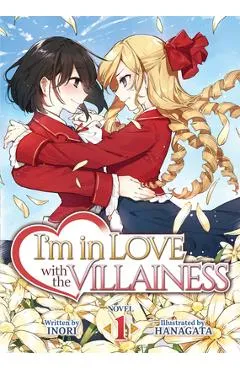 I'm in Love with the Villainess (Light Novel) Vol. 1 - Inori