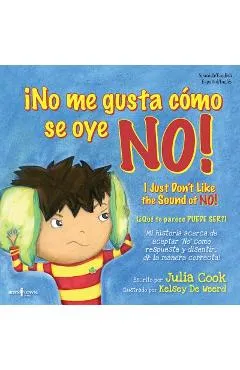 I No Me Gusta Como Se Oye No! - Julia Cook