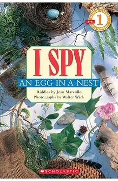 I Spy an Egg in a Nest: Scholastic Reader Level 1 - Jean Marzollo