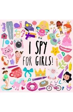 I Spy - For Girls!: A Fun Guessing Game for 3-5 Year Olds - Webber Books